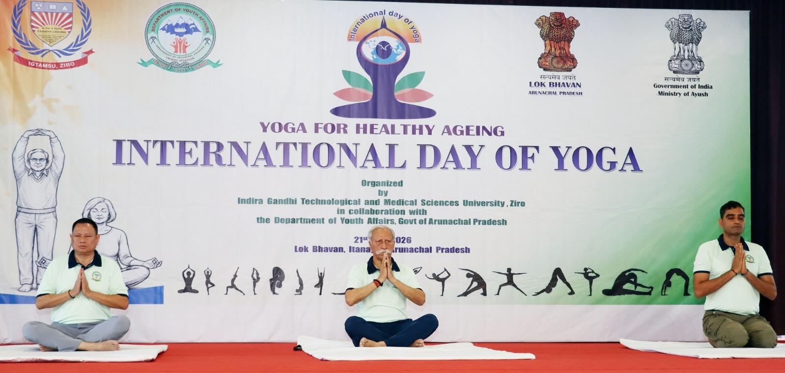 योग समग्र स्वास्थ्य और कल्याण का वैश्विक मार्ग बन गया है: अरुणाचल प्रदेश के राज्यपाल